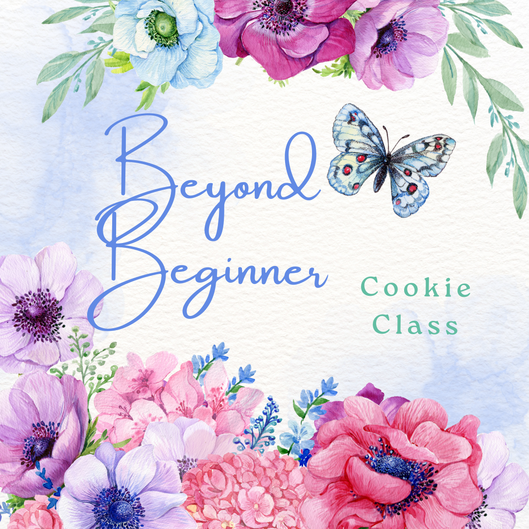 Beyond Beginner Cookie Decorating Class 3/22/24 6-8/9 pm